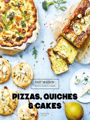 cover image of Pizzas, quiches et cakes